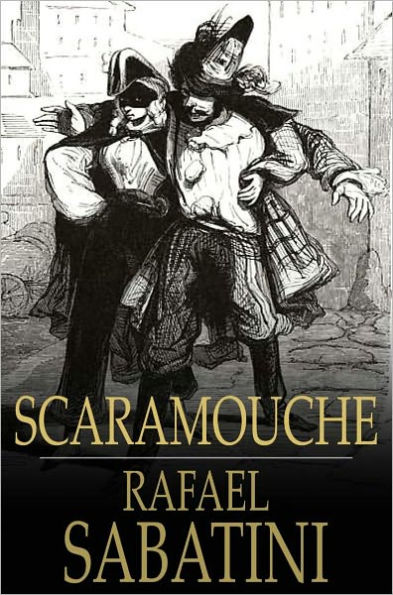 Scaramouche: A Romance of the French Revolution