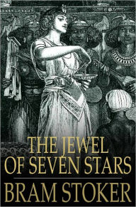 Title: The Jewel of Seven Stars, Author: Bram Stoker