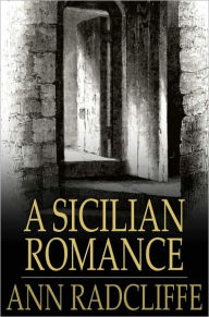 Title: A Sicilian Romance, Author: Ann Radcliffe