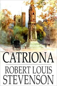 Title: Catriona: (David Balfour), Author: Robert Louis Stevenson