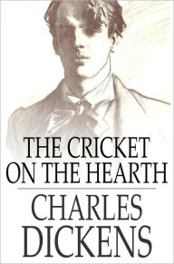 The Cricket on the Hearth: A Fairy Tale of Home