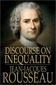 Title: Discourse on Inequality: On the Origin and Basis of Inequality Among Men, Author: Jean-Jacques Rousseau