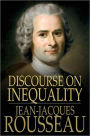 Discourse on Inequality: On the Origin and Basis of Inequality Among Men