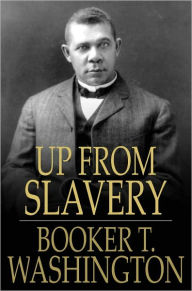 Title: Up from Slavery: An Autobiography, Author: Booker T. Washington