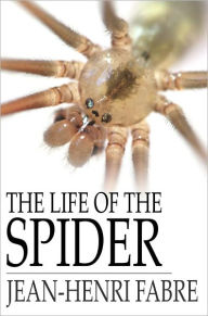 Title: The Life of the Spider, Author: Jean-Henri Fabre