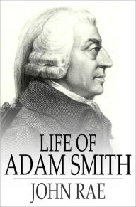 Title: Life of Adam Smith, Author: John Rae