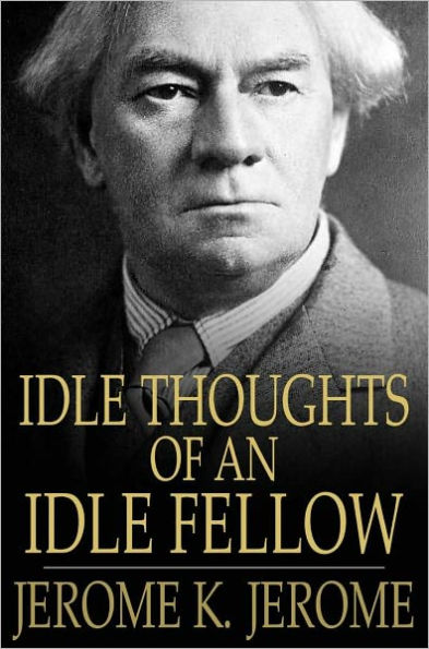 Idle Thoughts of an Idle Fellow