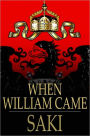 When William Came: A Story of London Under the Hohenzollerns