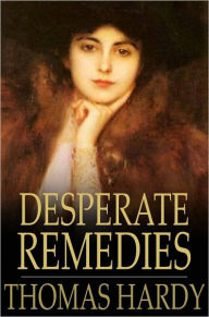 Title: Desperate Remedies, Author: Thomas Hardy