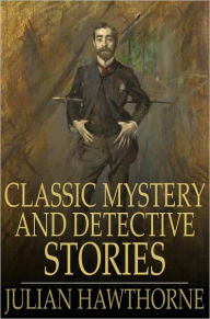 Title: Classic English Mystery And Detective Stories, Author: Julian Hawthorne