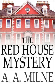 Title: The Red House Mystery, Author: A. A. Milne