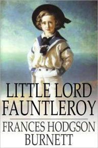 Title: Little Lord Fauntleroy, Author: Frances Hodgson Burnett