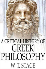 Title: A Critical History of Greek Philosophy, Author: W. T. Stace