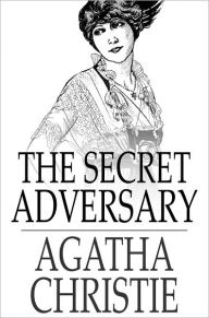 The Secret Adversary (Tommy and Tuppence Series)