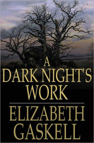 Title: A Dark Night's Work, Author: Elizabeth Gaskell