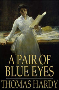 Title: A Pair of Blue Eyes, Author: Thomas Hardy