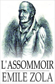 Title: L'Assommoir, Author: Emile Zola