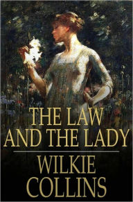 Title: The Law and the Lady, Author: Wilkie Collins