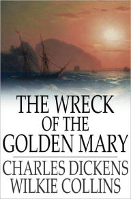 Title: The Wreck of the Golden Mary, Author: Charles Dickens