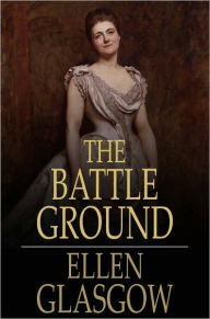 Title: The Battle Ground, Author: Ellen Glasgow