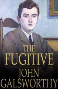 Title: The Fugitive, Author: John Galsworthy