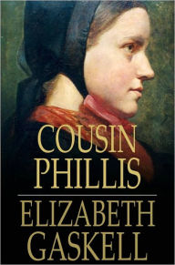 Title: Cousin Phillis, Author: Elizabeth Gaskell