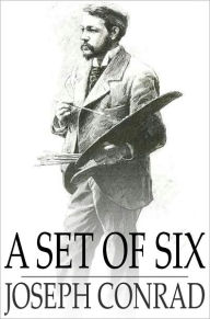 Title: A Set of Six, Author: Joseph Conrad