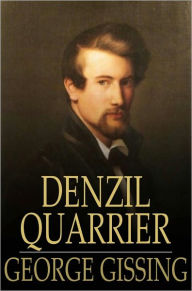 Title: Denzil Quarrier, Author: George Gissing