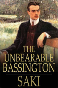 Title: The Unbearable Bassington, Author: Saki