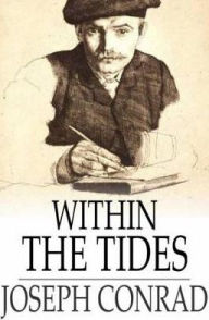Title: Within the Tides, Author: Joseph Conrad