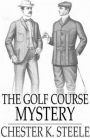 The Golf Course Mystery