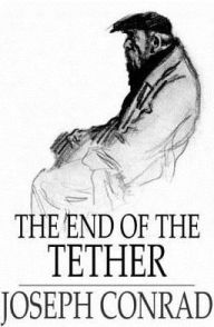 Title: The End of the Tether, Author: Joseph Conrad