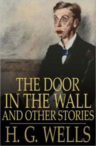 The Door in the Wall: And Other Stories