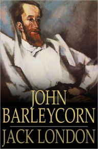 Title: John Barleycorn, Author: Jack London