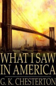 Title: What I Saw in America, Author: G. K. Chesterton