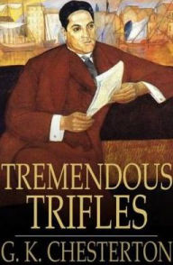 Title: Tremendous Trifles, Author: G. K. Chesterton