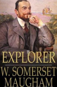 Title: Explorer, Author: W. Somerset Maugham