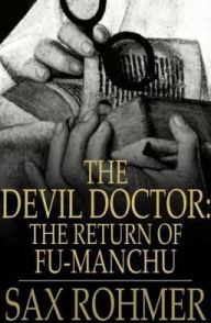 Title: The Devil Doctor: The Return of Fu-Manchu, Author: Sax Rohmer