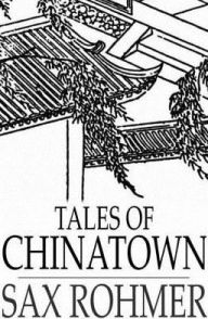 Title: Tales of Chinatown, Author: Sax Rohmer