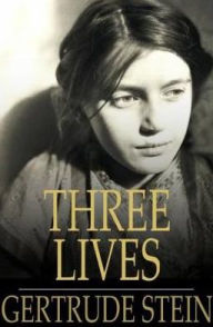 Title: Three Lives, Author: Gertrude Stein