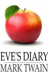 Title: Eve's Diary, Author: Mark Twain