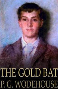 Title: The Gold Bat, Author: P. G. Wodehouse