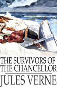 The Survivors of the Chancellor: Diary of J. R. Kazallon, Passenger