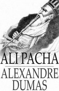 Title: Ali Pacha: Celebrated Crimes, Author: Alexandre Dumas
