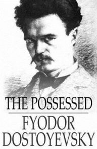 Title: The Possessed: The Devils, Author: Fyodor Dostoyevsky