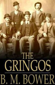 Title: The Gringos, Author: B. M. Bower