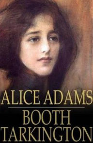 Title: Alice Adams, Author: Booth Tarkington