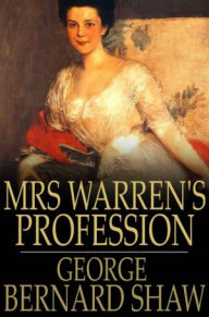 Title: Mrs. Warren's Profession, Author: George Bernard Shaw