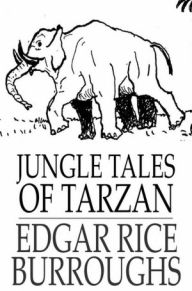 Title: Jungle Tales of Tarzan, Author: Edgar Rice Burroughs