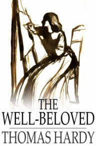 Title: The Well-Beloved: A Sketch of a Temperament, Author: Thomas Hardy